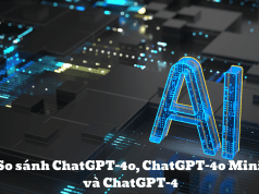 So sánh ChatGPT-4o, ChatGPT-4o Mini và ChatGPT-4