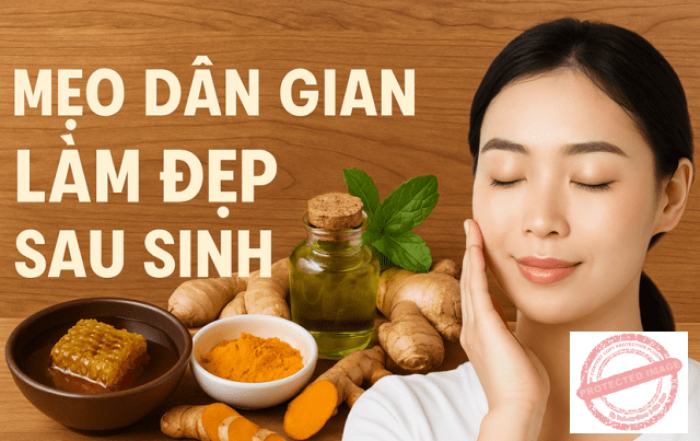 7 mẹo dân gian làm đẹp sau sinh