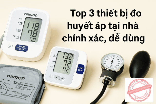 top 3 máy đo huyết áp tại nhà