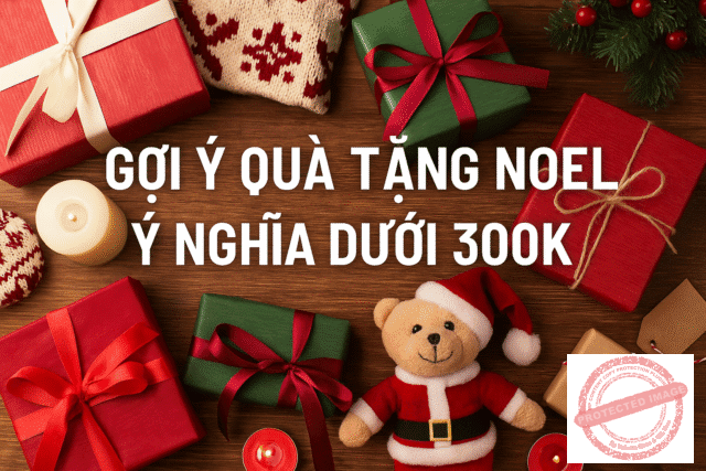 Gợi ý quà tặng Noel ý nghĩa dưới 300K: Ấm áp – thiết thực – dễ mua