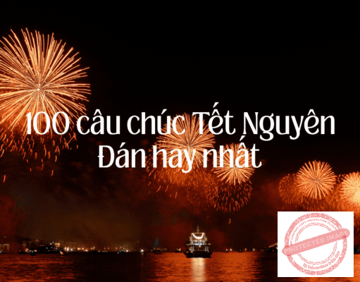 100 câu chúc Tết Nguyên Đán hay nhất