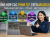 Tổng hợp các phím tắt trên MacBook giúp thao tác nhanh hơn (Cực dễ nhớ)