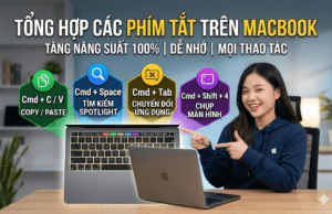 Tổng hợp các phím tắt trên MacBook giúp thao tác nhanh hơn (Cực dễ nhớ)